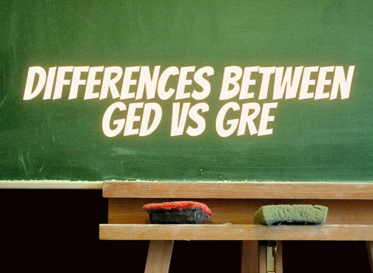 Exploring The Differences Between GED Vs GRE