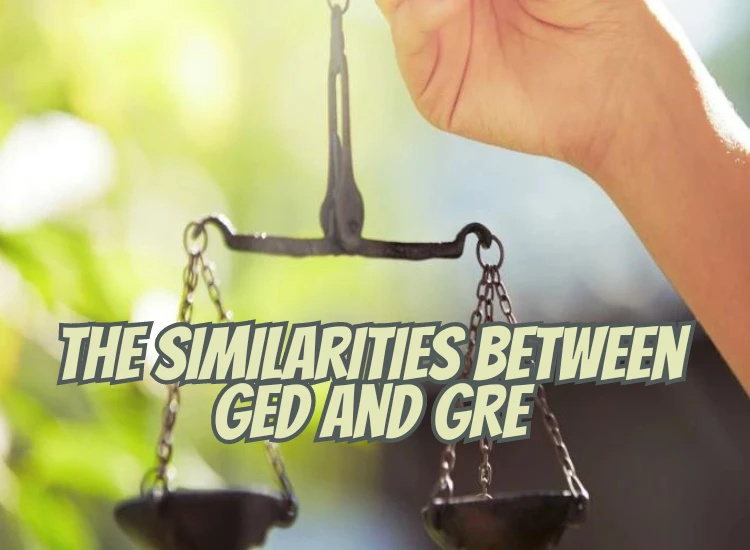 The Similarities Between GED And GRE